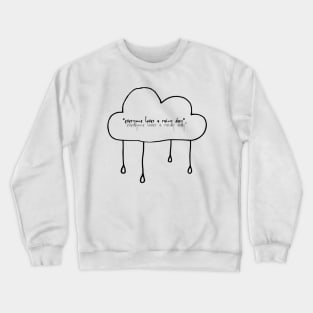 “everyone loves a rainy day” Crewneck Sweatshirt